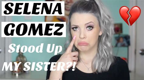 Selena Gomez Stood Up My Sister! | STORYTIME - YouTube