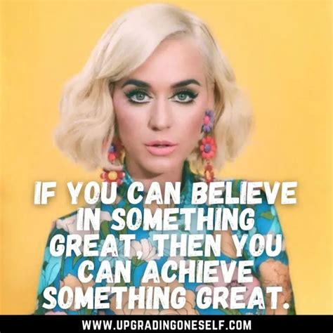 Top 15 Quotes From Katy Perry For A Dose Of Motivation