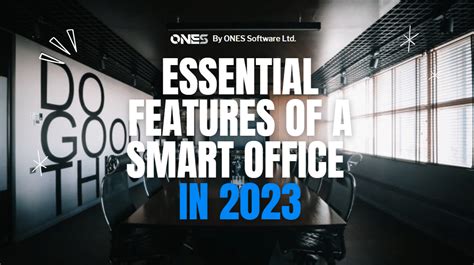 5 Essential Features of a smart office in 2023 - ONEs Blog