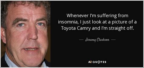 Jeremy Clarkson quote: Whenever I’m suffering from insomnia, I just ...