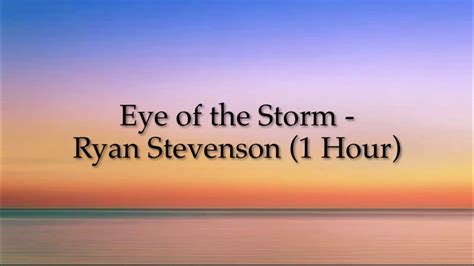 Eye of the Storm - Ryan Stevenson (1 Hour w/ Lyrics) - YouTube