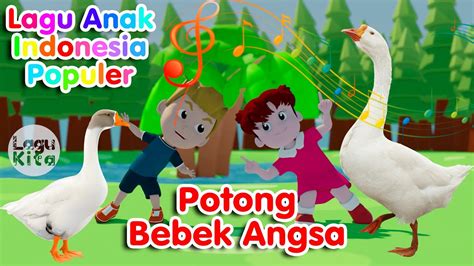 Lagu Anak POTONG BEBEK ANGSA | Lagu Anak dan Balita | Lagu Kita Channel ...