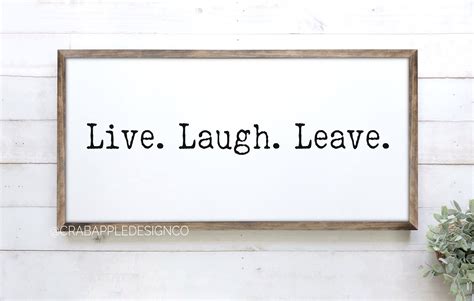 Live Laugh Leave sign, Sarcastic sign, Funny wall Sign, Funny home decor sign, Funny Sign Gift ...