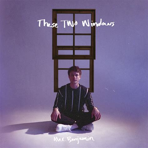 Alec Benjamin - These Two Windows - Reviews - Album of The Year