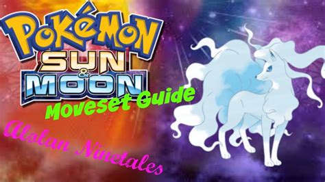 ALOLAN NINETALES MOVESET GUIDE! Pokemon Sun And Moon Strategy Guide - YouTube