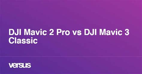 DJI Mavic 2 Pro vs DJI Mavic 3 Classic: What is the difference?