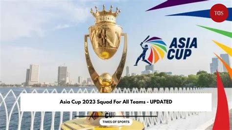 Asia Cup 2023 Squad For All Teams - Players List with Role