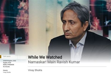 Vinay Shukla's 'While We Watched' featuring Ravish Kumar receives world ...