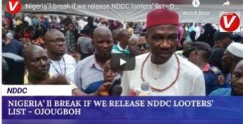 Today in the News: Nigeria’ll break if we release NDDC looters’ list — Ojougboh (VIDEO ...