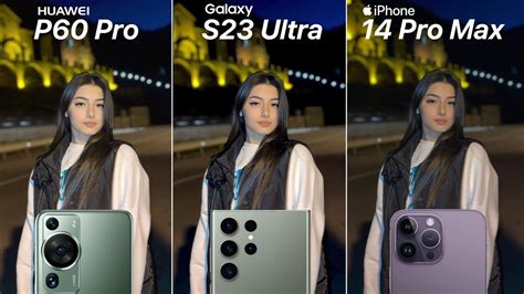 Huawei P60 Pro vs Galaxy S23 Ultra VS iPhone 14 Pro Max NIGHT MODE Camera Test - YouTube