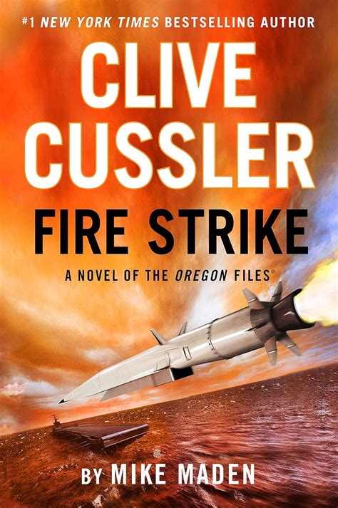 Clive Cussler Fire Strike (The Oregon Files Book 17) - Kindle edition by Maden, Mike. Literature ...