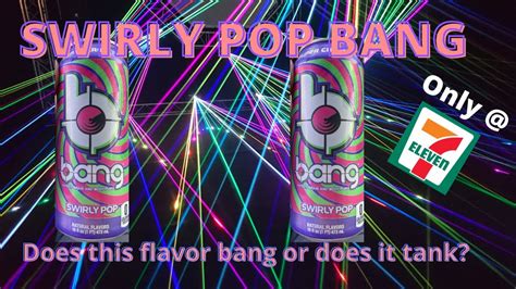 Swirly Pop from Bang Energy (7 Eleven Exclusive Flavor) - YouTube