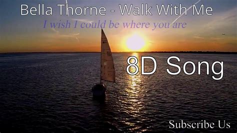 Bella Thorne - Walk With Me [Lyrics Video] 8D song🎧🎧🎧 - YouTube