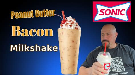 Sonic Drive-in New Peanut Butter Bacon Milkshake Review : Food Review ...