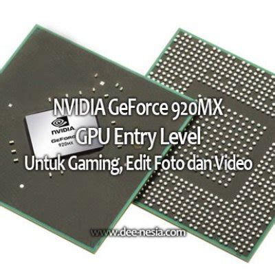 Nvidia Geforce 920mx Gpu Entry Level Untuk Gaming Edit Foto Dan Video