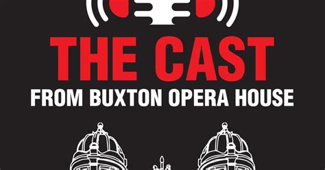 The Cast From Buxton Opera House. | Buxton Opera House