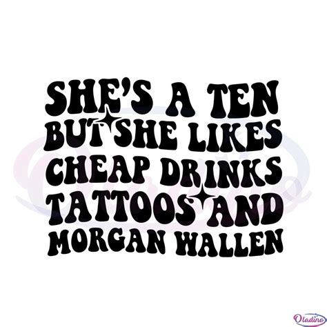 She’s A Ten But Funny Morgan Wallen Svg Graphic Designs Files - Oladino