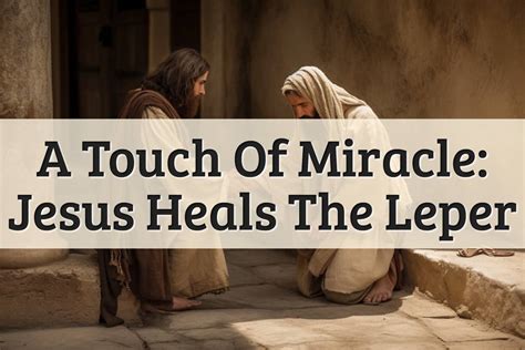 Beyond Belief: Jesus Heals The Leper With A Miracle (2024)