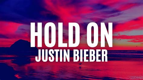 Justin Bieber - Hold On (Letra/Lyrics) - YouTube