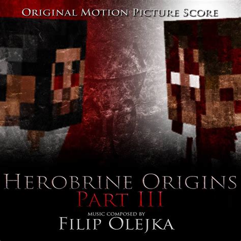 Herobrine Origins Part III (Original Soundtrack) | Filip Olejka