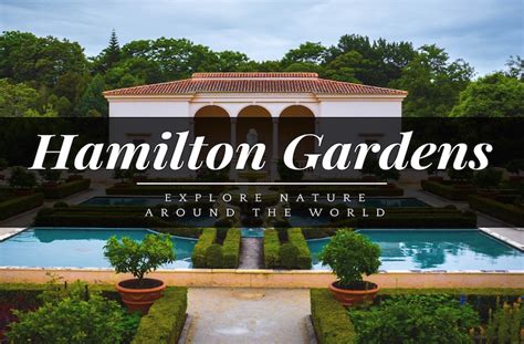 Hamilton Gardens New Zealand - How to Enjoy the Beauty of Nature?