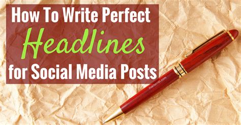 How To Write Perfect Headlines for Your Social Media Posts