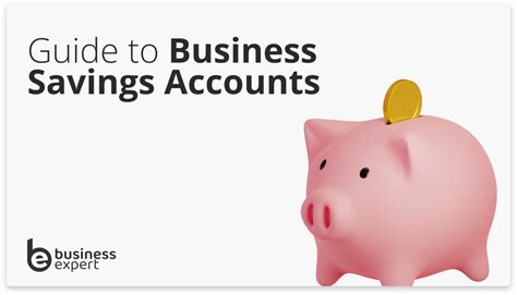 Guide to Business Savings Accounts - Business Expert