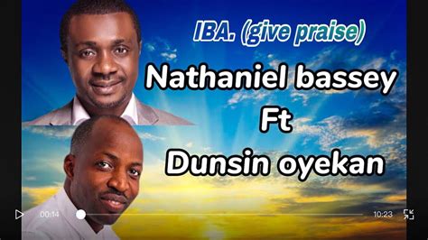 IBA - Nathaniel bassey ft Dunsin oyekan (video lyrics) - YouTube