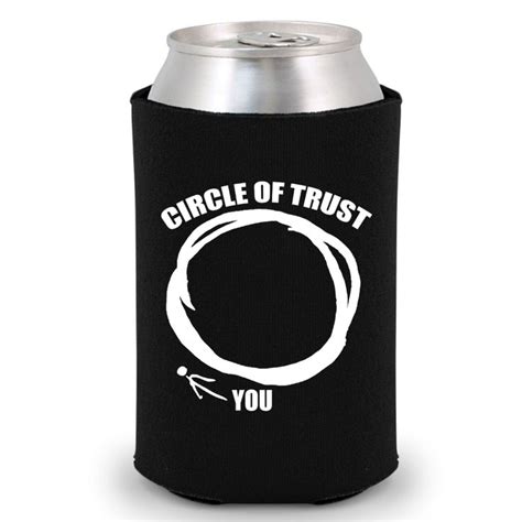 Circle of Trust, Funny Can Cooler - Humor, Funny Can Sleeve - Koozie ...