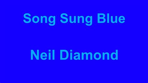 Song Sung Blue - Neil Diamond - with lyrics - YouTube