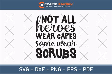 Not All Heroes Wear Capes Some Wear Svg Graphic by Craftdrawing ...