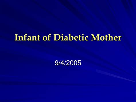 PPT - Infant of Diabetic Mother PowerPoint Presentation - ID:404832