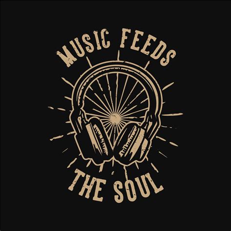 t-shirt design slogan typography music feeds the soul with headphone ...