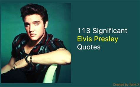 113 Significant Elvis Presley Quotes Rock N Roll Music, Rock And Roll ...