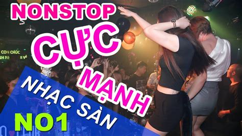 Nonstop Cực Mạnh 2018 - Nhạc DJ 2017 Siêu Căng - Nhac San Remix Đánh Sập Mọi Sàn Bar - YouTube