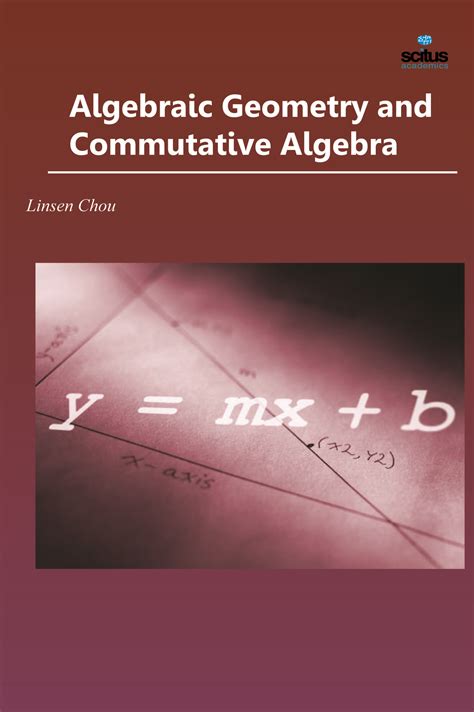 Algebraic Geometry and Commutative Algebra - Scitus Academics