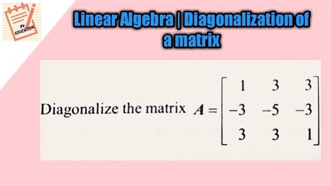 Linear Algebra | Diagonalization of a matrix - YouTube