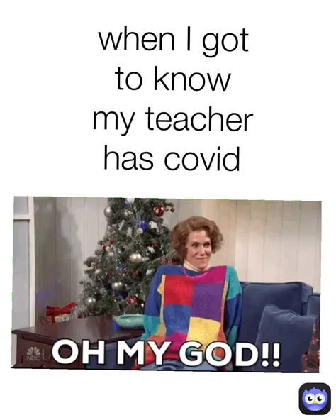 when I got to know my teacher has covid 19 | @diaaaa885 | Memes