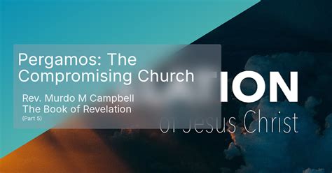 Pergamos: The Compromising Church