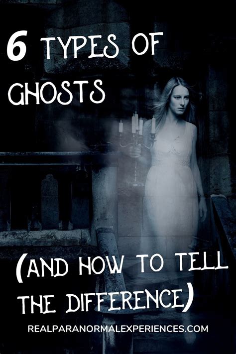 The 6 Common Types of Ghosts and Spirits (How to Spot the Difference) - Real Paranormal Experiences