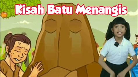 Dongeng Anak Kisah Batu Menangis - YouTube