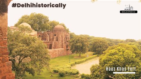 Hauz Khas Fort and its Rich Heritage – Delhipedia