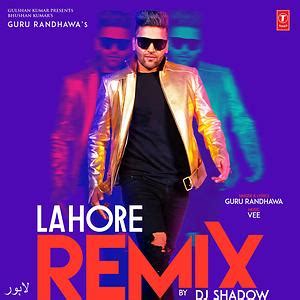 Lahore - Remix Song Download by Guru Randhawa – Bollywood Dandiya Songs ...