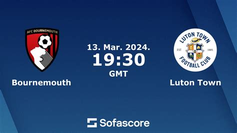 Bournemouth vs Luton Town live score, H2H and lineups | Sofascore