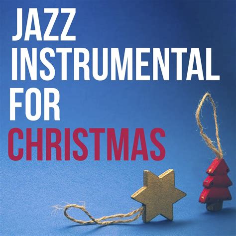 Various Artists - Jazz Instrumental for Christmas | iHeart