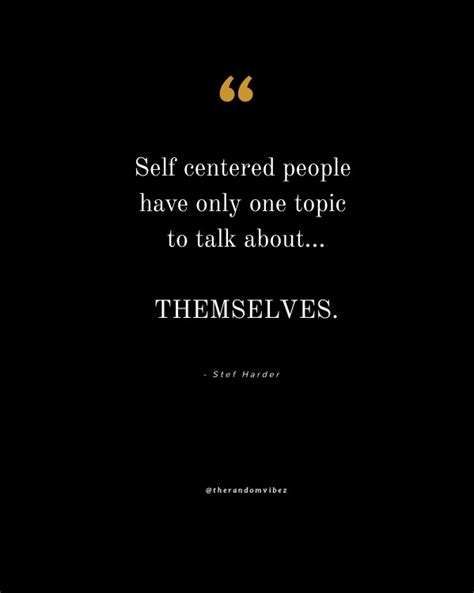 Self Centered Quotes About Self Absorbed People – The Random Vibez