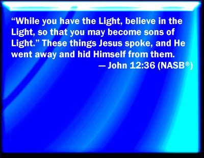 Bible Verse Powerpoint Slides for John 12:36