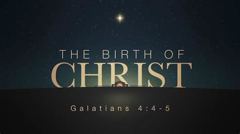 The Birth of Christ (Galatians 4:4-5) - YouTube