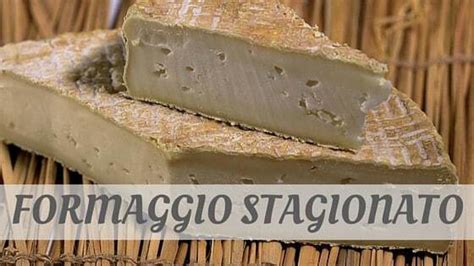 The ONLY Way to Pronounce Formaggio Stagionato. Formaggio Stagionato ...