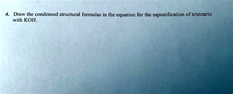 SOLVED: Draw the condensed structural formulas in the equation for the ...